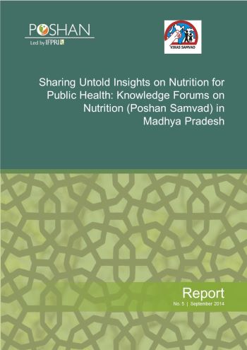 Sharing Untold Insights on Nutrition for Public Health: Knowledge Forums on Nutrition (Poshan Samvad) in Madhya Pradesh)