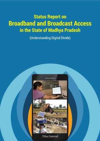 Status Report on Broadband and Broadcast Access in the State of Madhya Pradesh